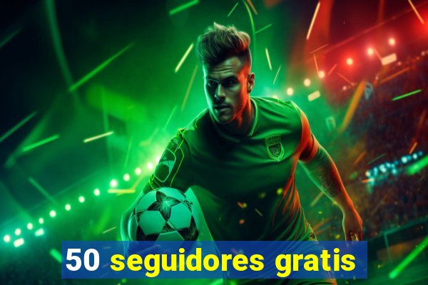 50 seguidores gratis